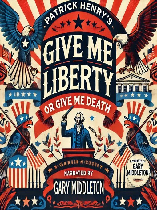 Cover image for Patrick Henry's Give Me Liberty or Give Me Death